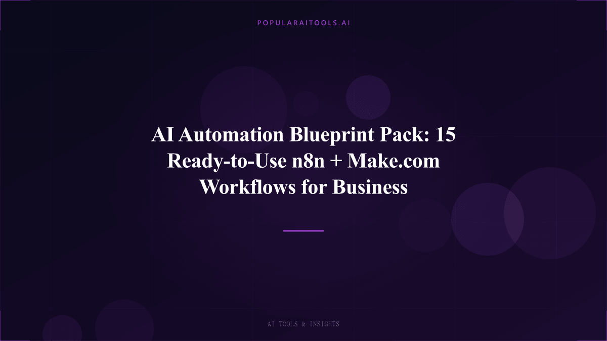 AI Automation Blueprint Pack: 15 Ready-to-Use n8n + Make.com Workflows for Business featured image
