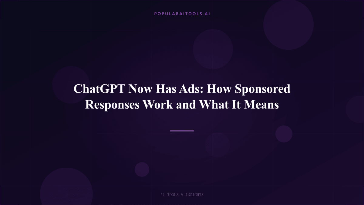 ChatGPT Now Has Ads: How Sponsored Responses Work and What It Means featured image