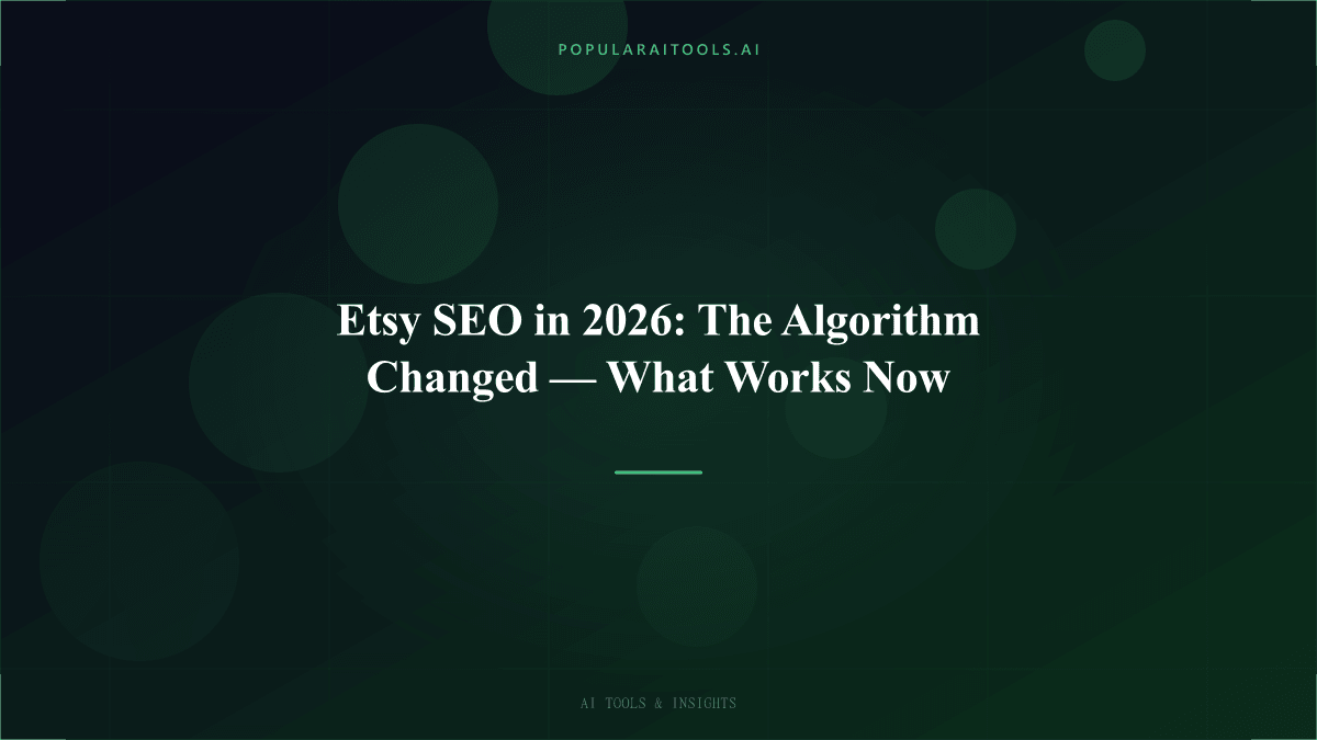 Etsy SEO in 2026: The Algorithm Changed — What Works Now featured image