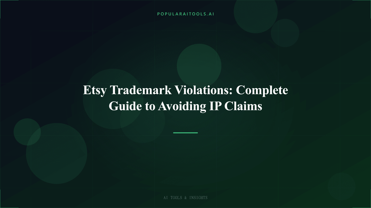 Etsy Trademark Violations: Complete Guide to Avoiding IP Claims featured image