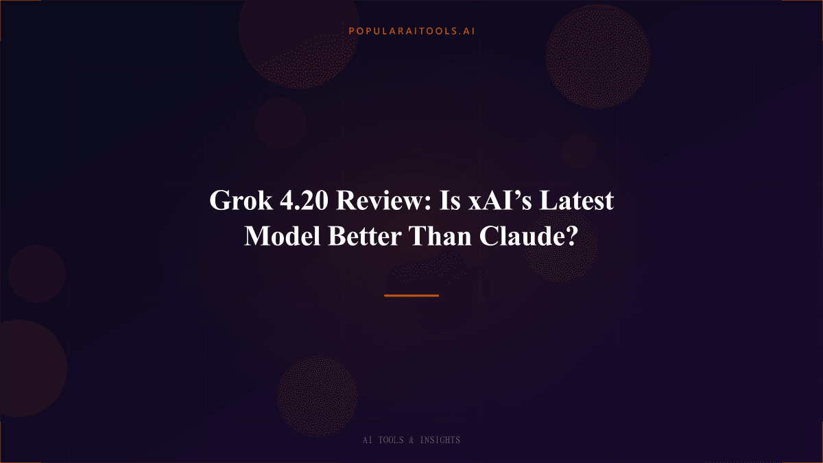 Grok 4.20 Review: Is xAI’s Latest Model Better Than Claude? featured image