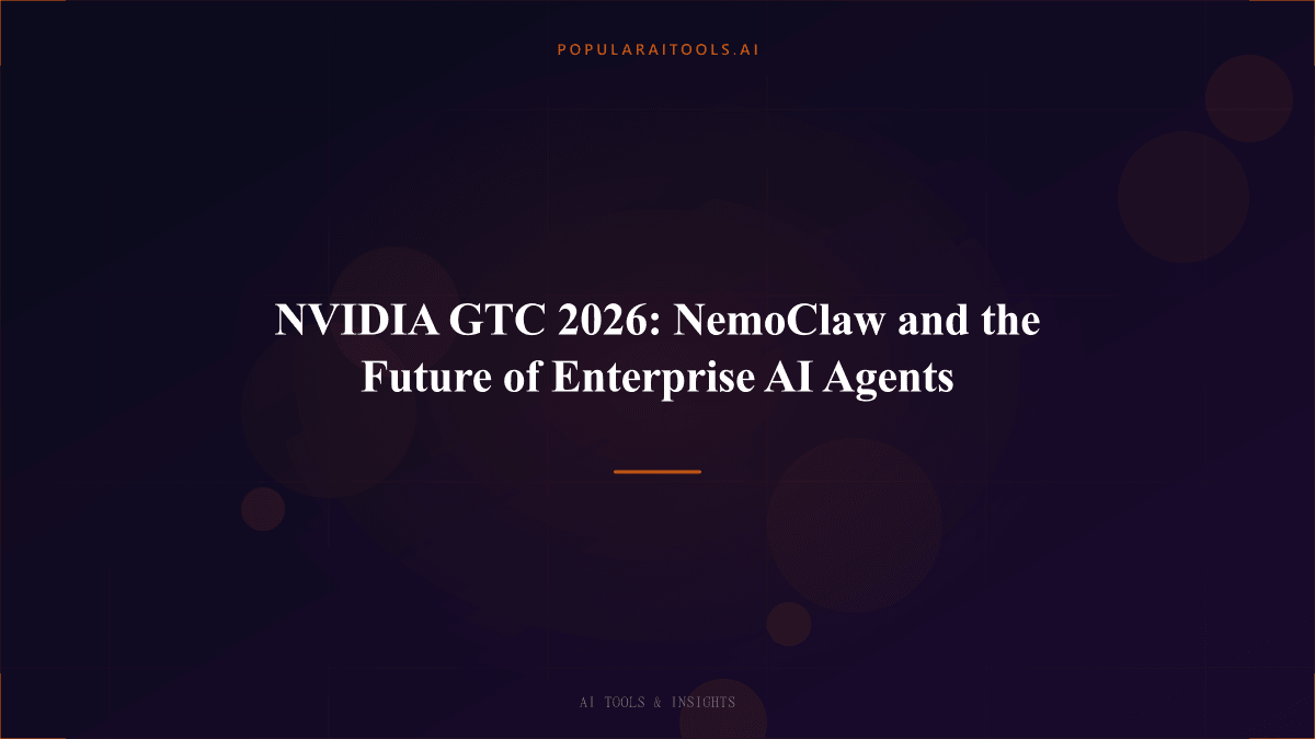 NVIDIA GTC 2026: NemoClaw and the Future of Enterprise AI Agents featured image